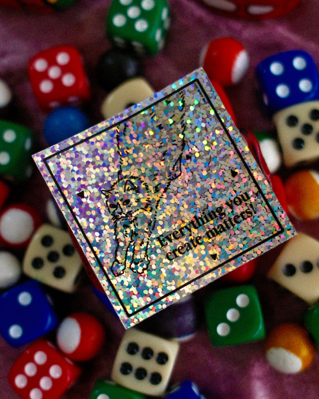 Everything You Create Matters! Silver Holographic Sticker