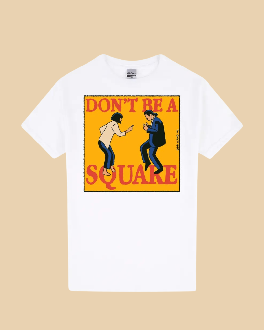 Don't Be a Square T-Shirt