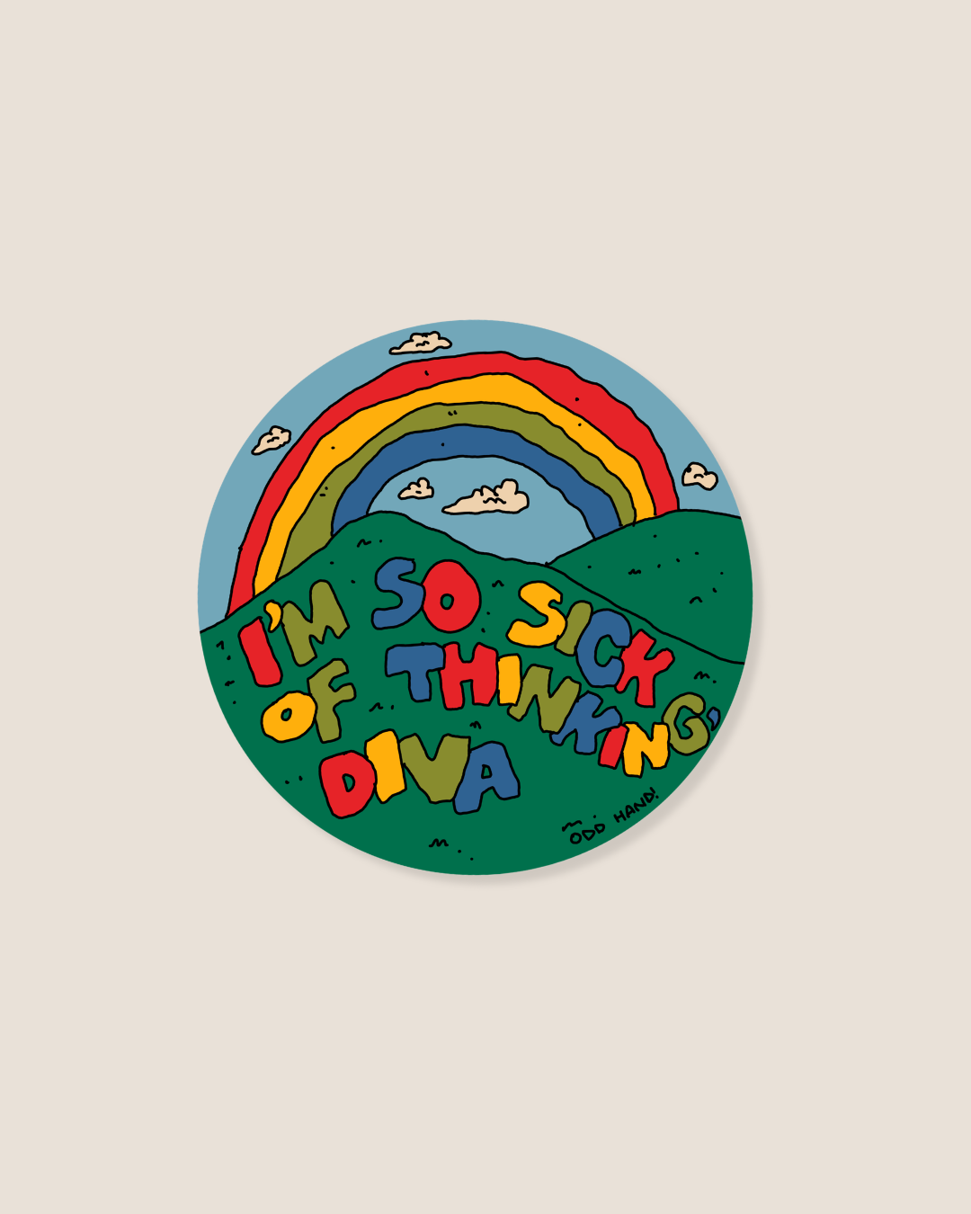 Sick Of Thinking, Diva Sticker