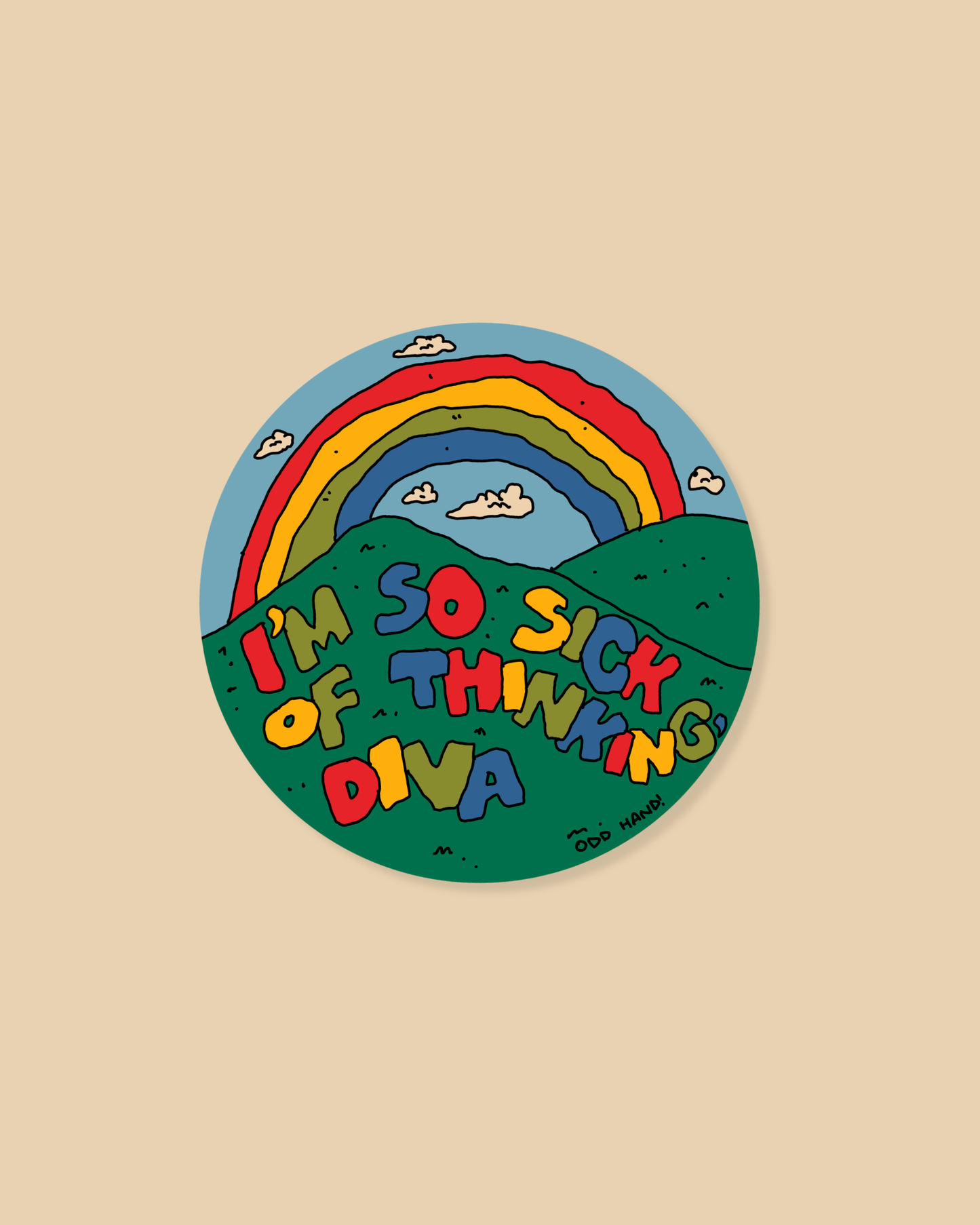 Sick Of Thinking, Diva Sticker
