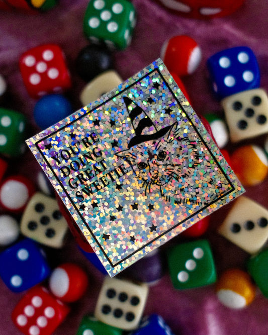 You're Doing Great Sweetie Silver Holographic Sticker