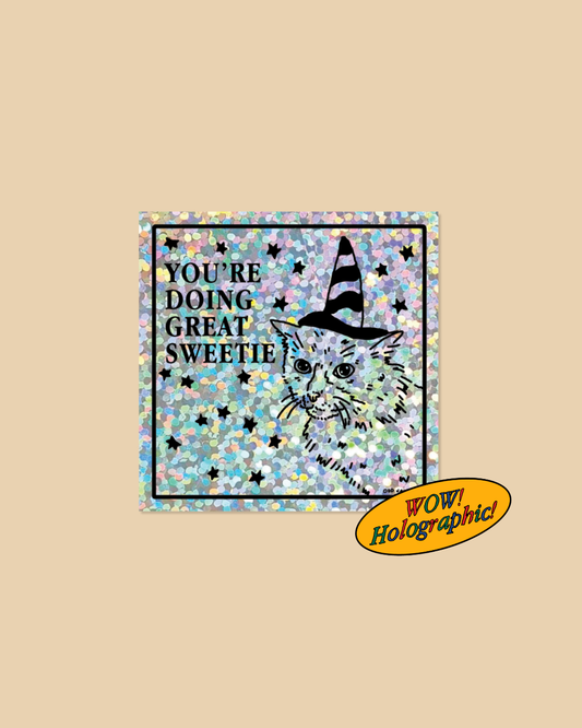 You're Doing Great Sweetie Silver Holographic Square Sticker