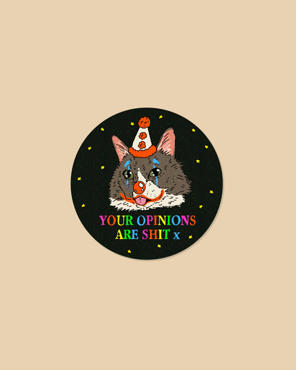 Your Opinions are Sh*t Soft Sparkle Sticker