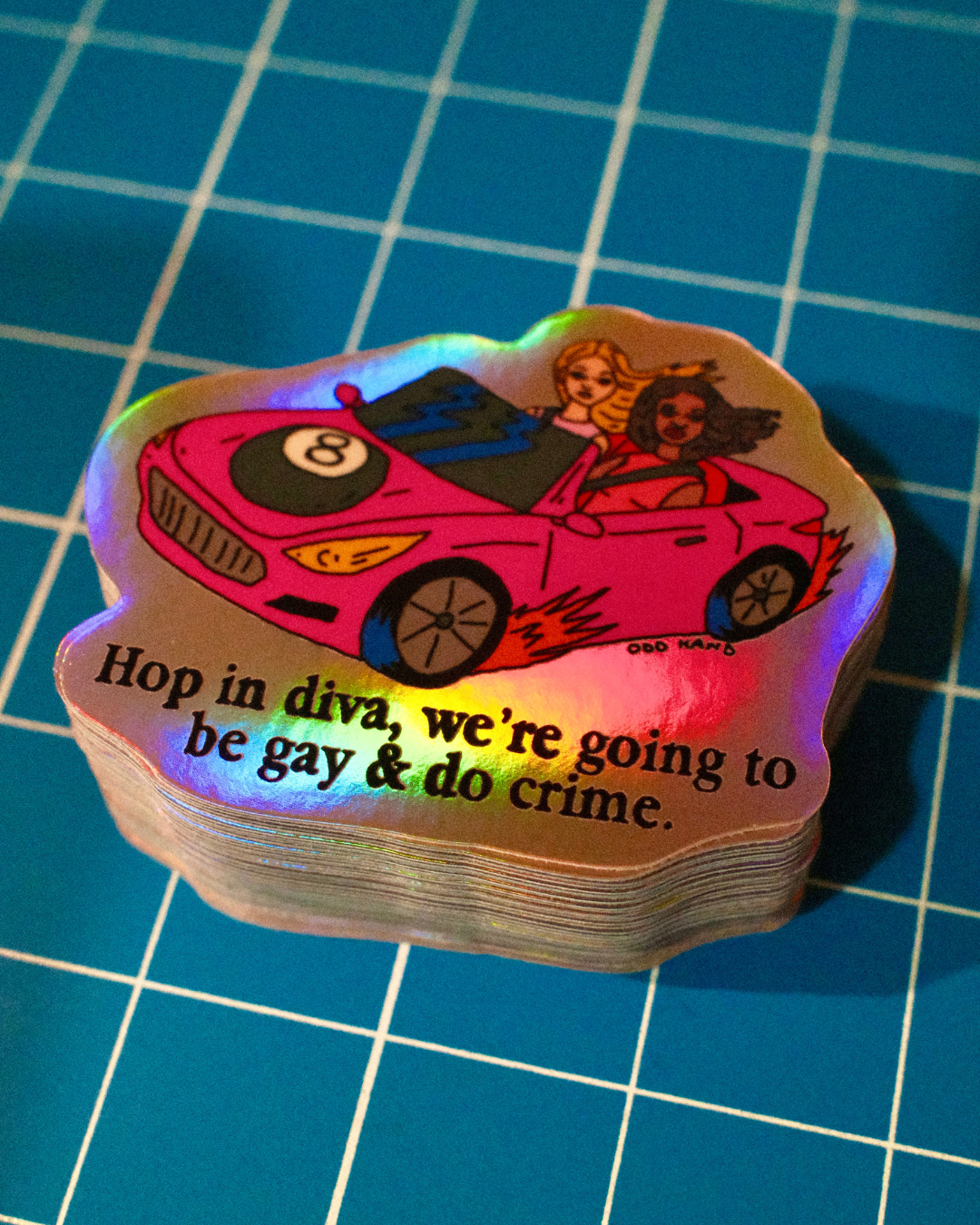 Be Gay, Do Crime Diva Holographic Sticker