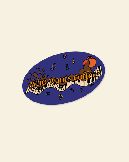 Who Wants Coffee? Sticker