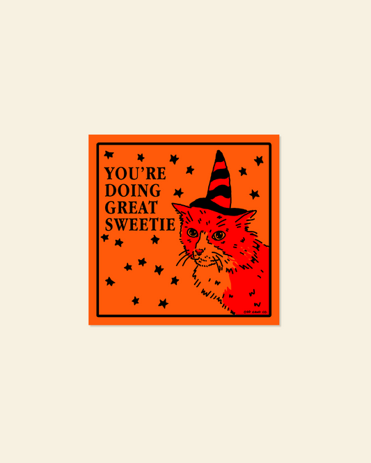 You're doing great sweetie Orange Sticker