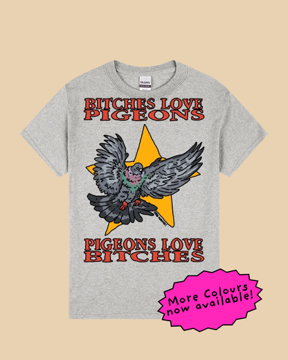 Pigeons Love B*tches T-Shirt