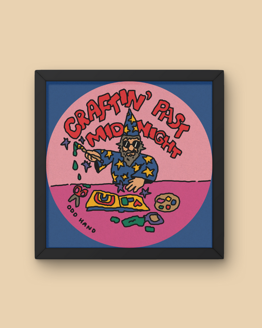 Craftin’ Past Midnight Print