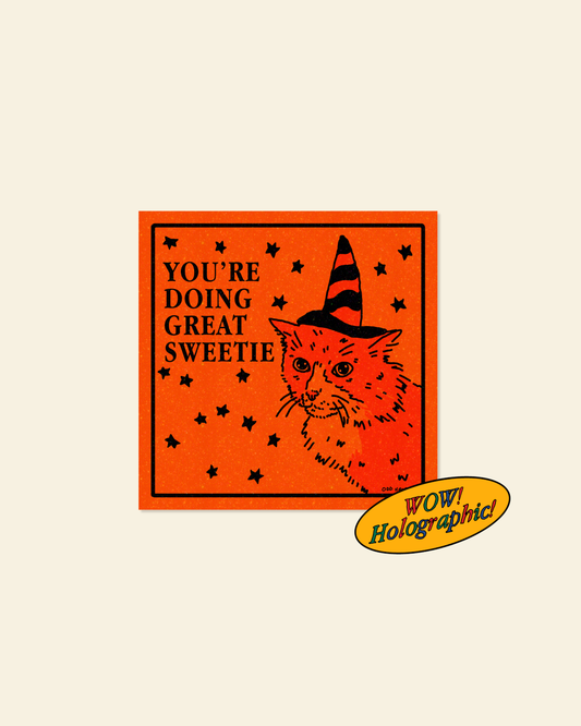 You're Doing Great Sweetie Orange Holographic Sticker