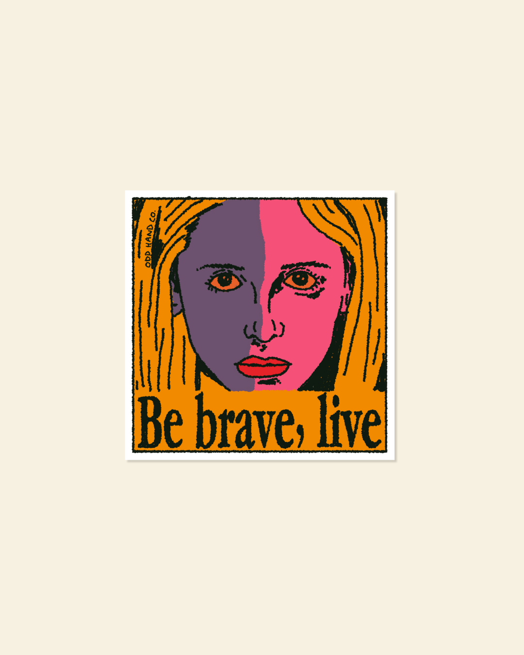 Be Brave, Live Sticker