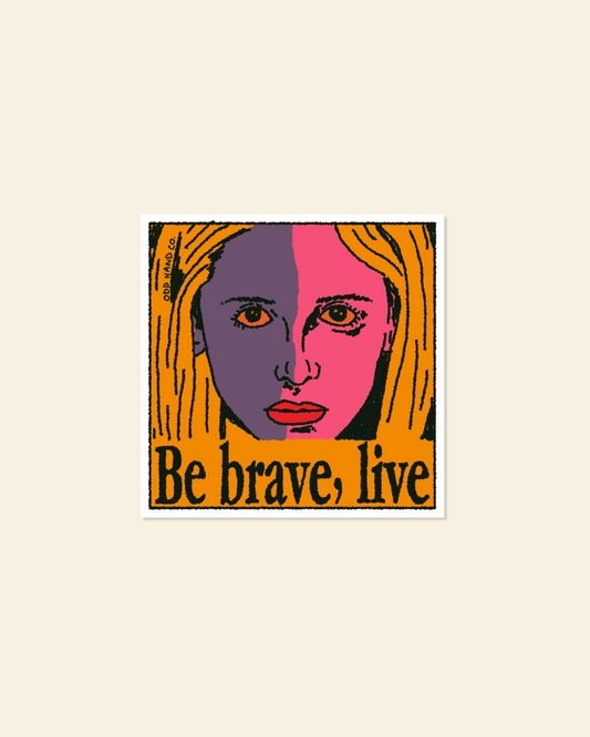 Be Brave, Live Sticker