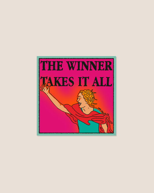 The Winner Takes It All Square Sticker