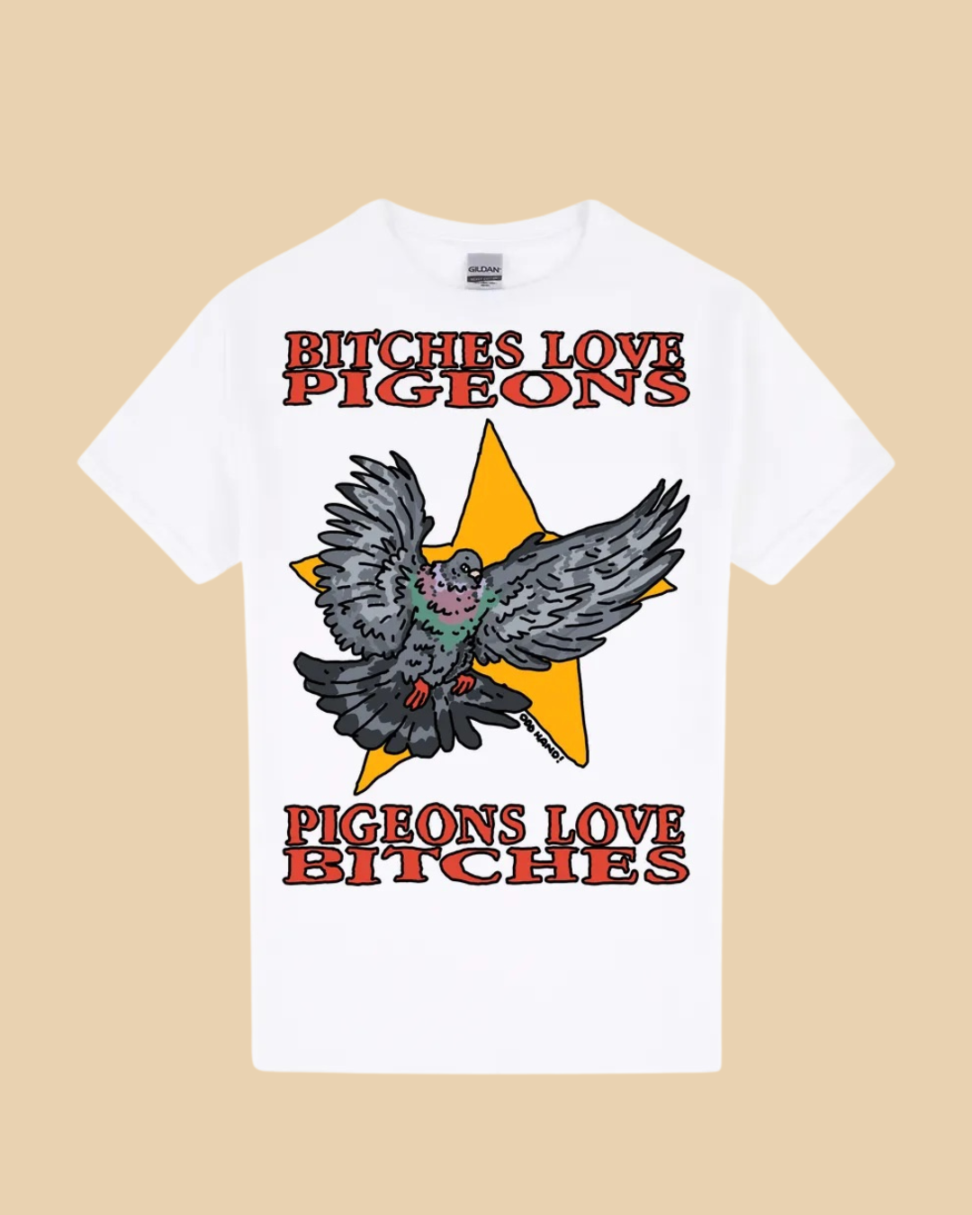 Pigeons Love B*tches T-Shirt