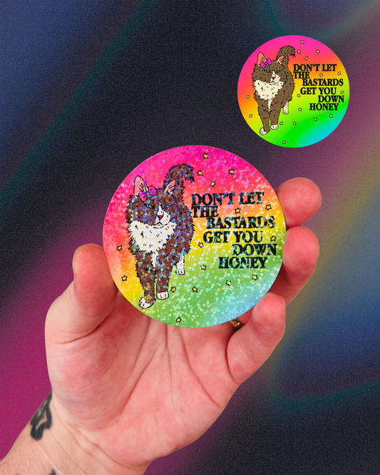 Don't Let Them Get you Down Holographic Sticker