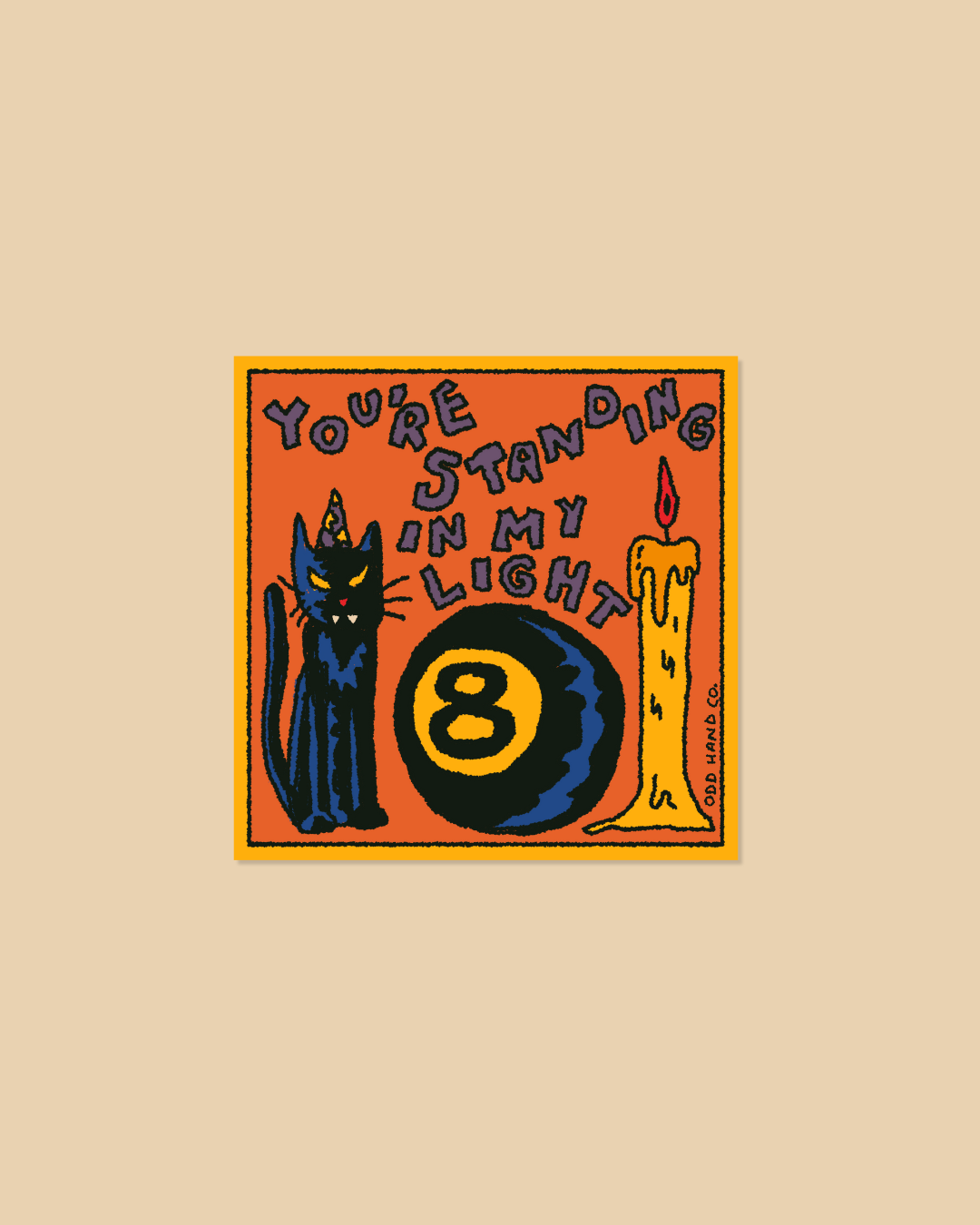 You're In My Light Sticker