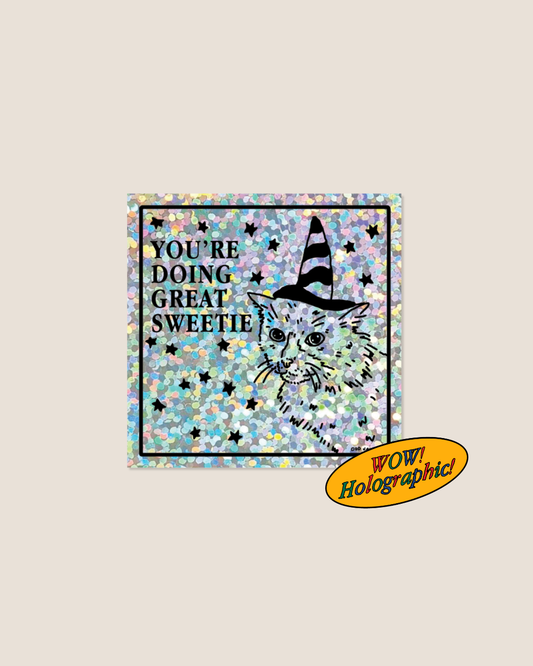 You're Doing Great Sweetie Silver Holographic Square Sticker