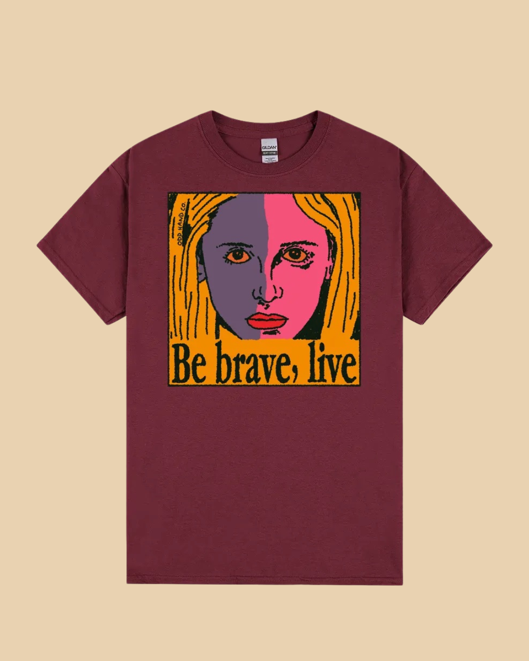 Be Brave, Live T-Shirt