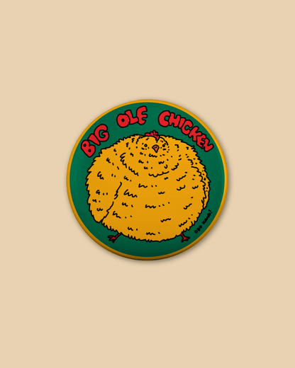 Big Ole Chicken 6cm Badge