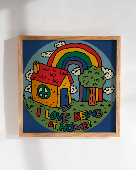 I Love Being At Home Square Print