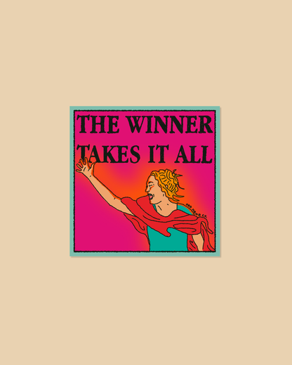 The Winner Takes It All Square Sticker