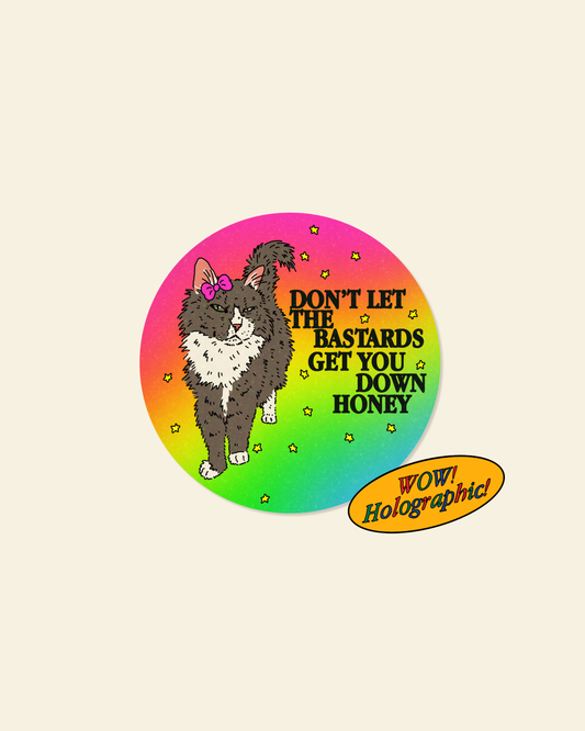 Don't Let Them Get you Down Holographic Sticker