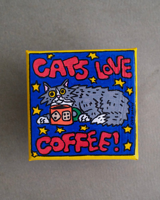 Cats Love Coffee!  - Original Artwork - 10cm x 10cm