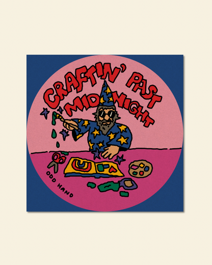 Craftin’ Past Midnight Print