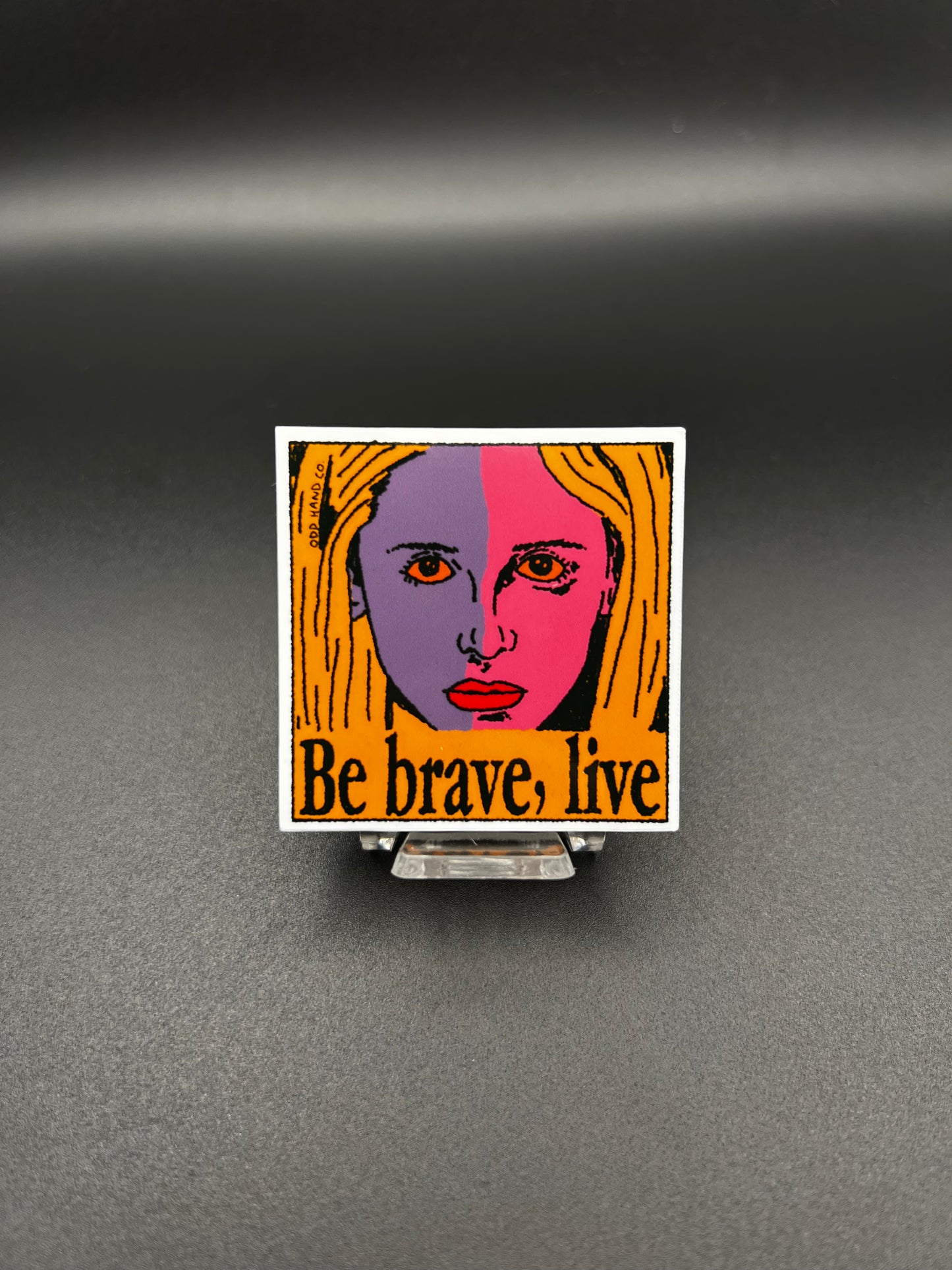 Be Brave, Live Sticker