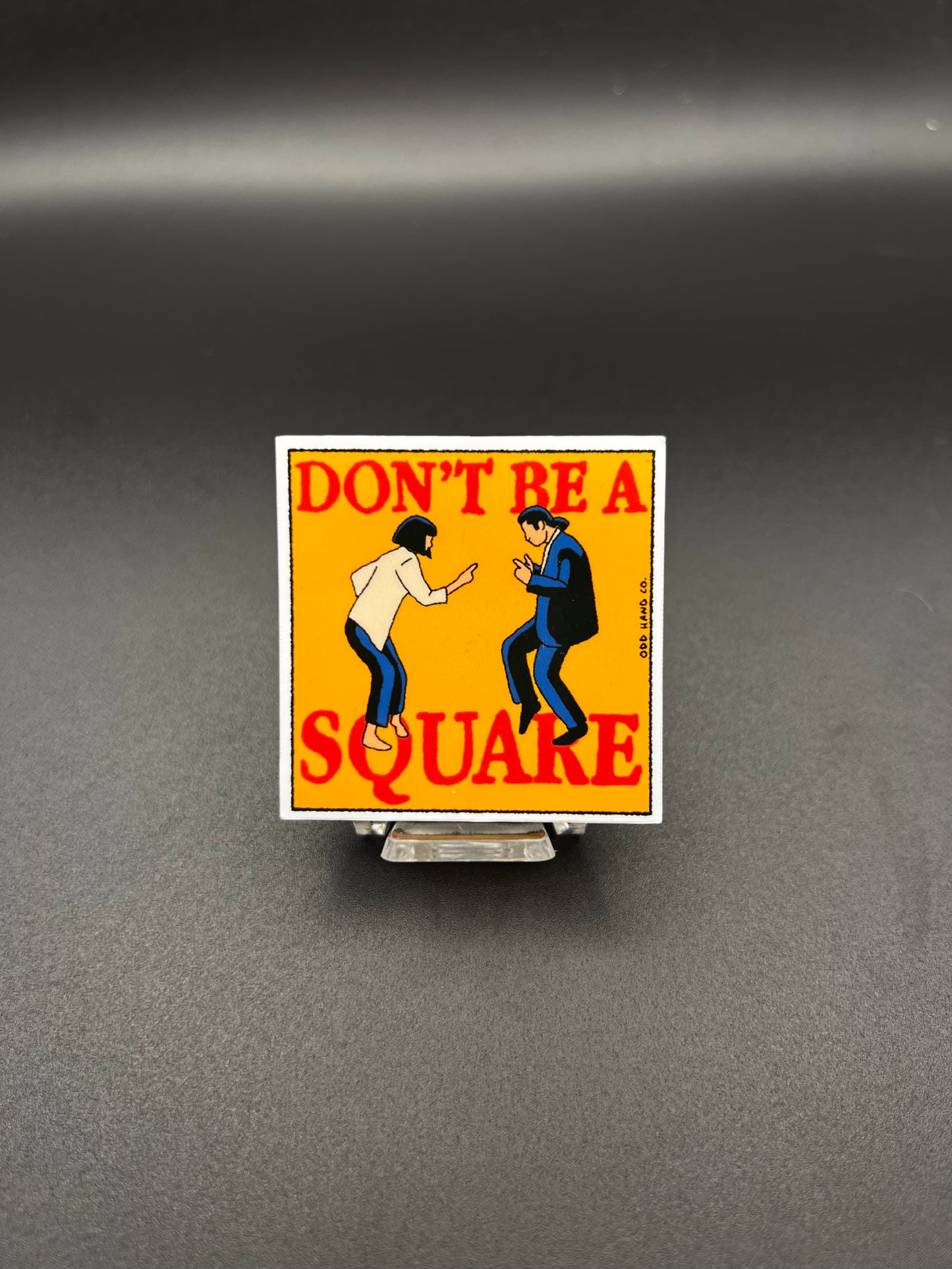 Don't Be A Square Sticker