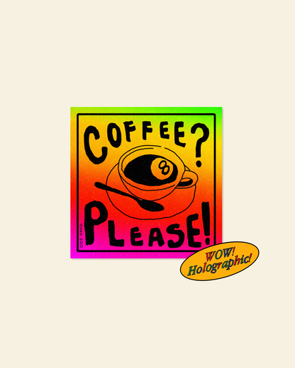 Coffee? Please! Sticker
