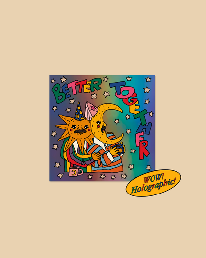 Better Together Holographic Sticker