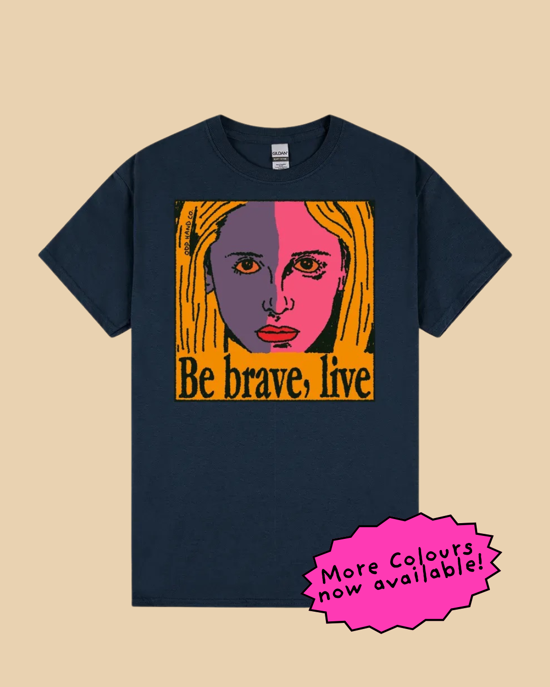 Be Brave, Live T-Shirt