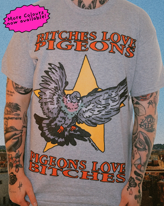 Pigeons Love B*tches T-Shirt