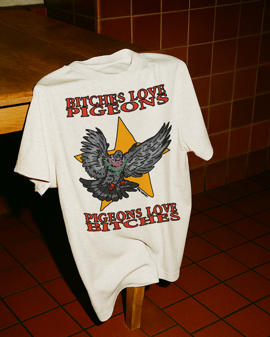 Pigeons Love B*tches T-Shirt