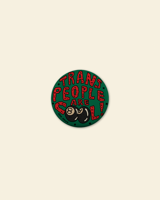 Trans People Are Cool Badge